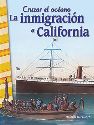 cover image of Cruzar el oceano: La inmigracion a California (Crossing Oceans: Immigrating to California)